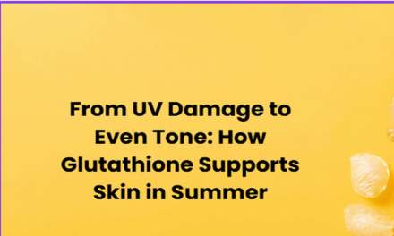 From UV Damage to Even Tone: How Glutathione Supports Skin in Summer